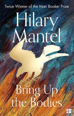 Bring Up The Bodies - 2 The Wolf Hall Trilogy