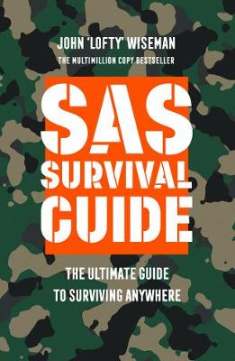 SAS Survival Guide - Ultimate Guide To Surviving Anywhere