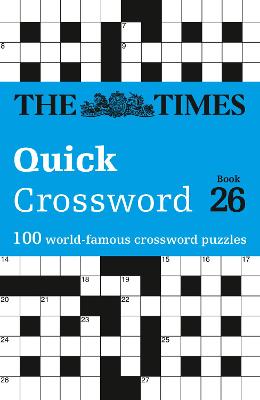 Times Quick Crossword Book 26 - 100 General Knowledge Puzzles (The Times Crosswords)