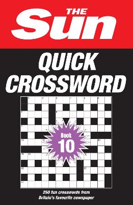 Sun Quick Crossword Book 10 -  250 fun crosswords from Britain's favourite newspaper (The Sun Puzzle Books)