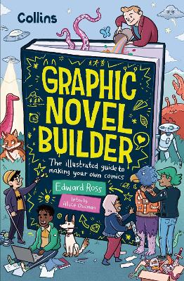 Graphic Novel Builder - The illustrated guide to making your own comics