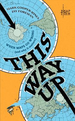 This Way Up - When Maps Go Wrong - and Why it Matters