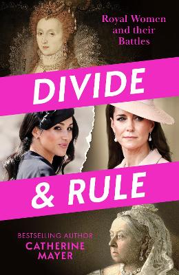 Divide and Rule - Royal Women and Their Battles