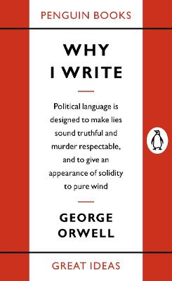 Why I Write - Penguin Great Ideas