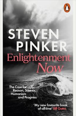 Enlightenment Now - Case For Reason Science Humanism And Progress