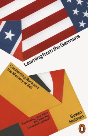 Learning From The Germans - Confronting Race And The Memory Of Evil