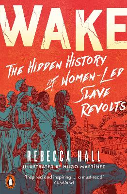 Wake - The Hidden History of Women-Led Slave Revolts