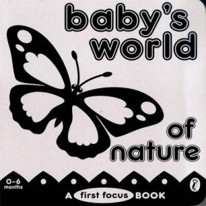 Babys World Of Nature - First Focus Black And White Book