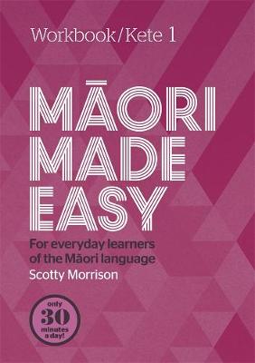 Maori Made Easy - Workbook 1 Kete 1