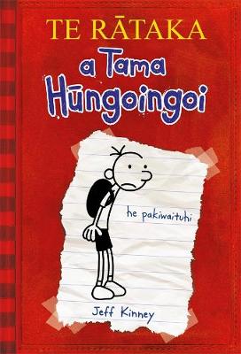 Te Rataka A Tama Hungoingoi - 1 Diary Of A Wimpy Kid Te Reo Maori Edition