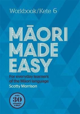 Maori Made Easy Workbook 6 - Kete 6