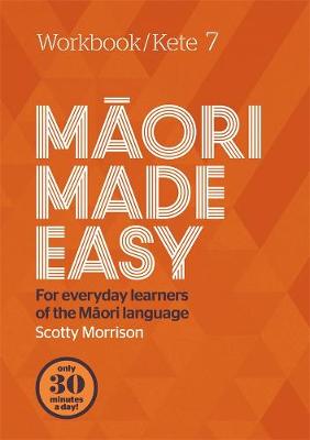 Maori Made Easy Workbook 7 - Kete 7
