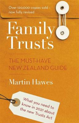 Family Trusts - Revised and Updated - The Must-Have New Zealand Guide
