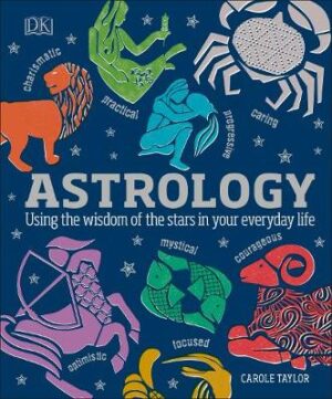 Astrology - Using The Wisdom Of The Stars In Your Everyday Life