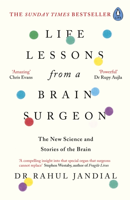 Life Lessons From A Brain Surgeon - The New Science and Stories of the Brain