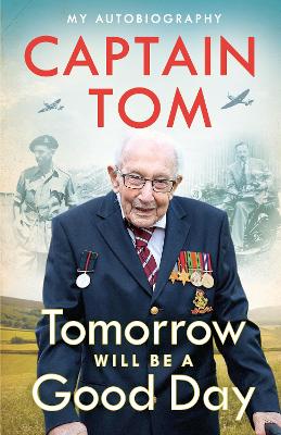 Tomorrow Will Be A Good Day - My Autobiography