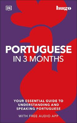 Portuguese in 3 Months with Free Audio App - Your Essential Guide to Understanding and Speaking Portuguese