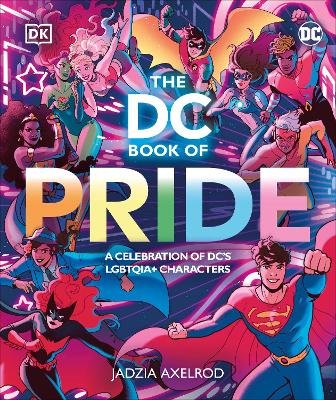 DC Book Of Pride - Celebration Of DCs LGBTQIA+ Characters