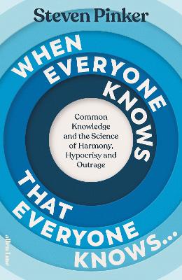 When Everyone Knows That Everyone Knows - Common Knowledge And The Science Of Harmony Hypocrisy And Outrage