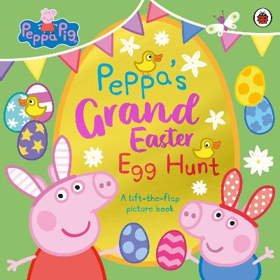 Peppa Pig - Peppas Grand Easter Egg Hunt - A Lift-the-Flap Picture Book