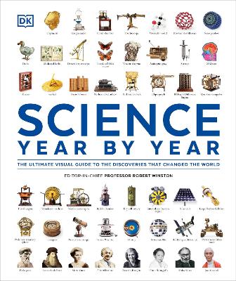 Science Year by Year - The Ultimate Visual Guide to the Discoveries that Changed the World