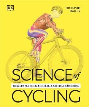 Science of Cycling - Transform Your Ride, Gain Strength, Revolutionize Your Training