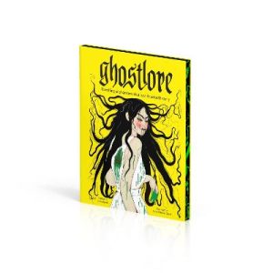 Ghostlore - Unveiling 50 Phantoms That Have Haunted History