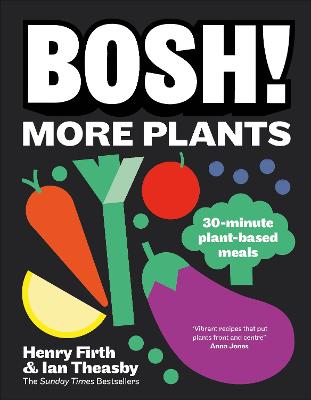 BOSH - More Plants - 30-minute Plant-based Meals