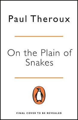 On The Plain Of Snakes - A Mexican Road Trip