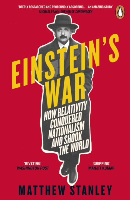 Einsteins War - How Relativity Conquered Nationalism and Shook the World