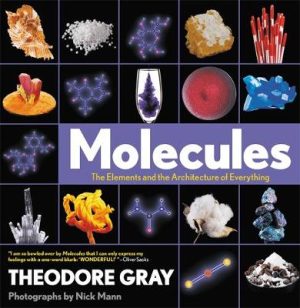 Molecules - Elements And The Architecture Of Everything