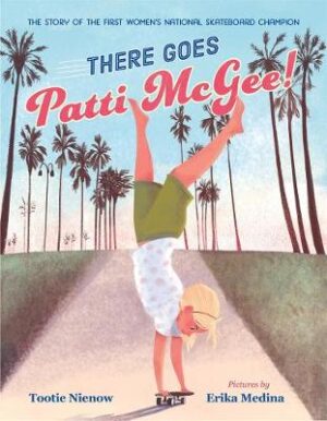 There Goes Patti McGee - The Story of the First Women's National Skateboard Champion