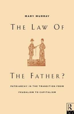 Law of the Father? Patriarchy in the transition from feudalism to capitalism
