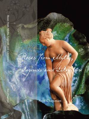 Roses From Myths Legends and Literature