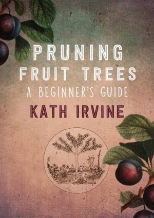 Pruning Fruit Trees - A Beginners Guide
