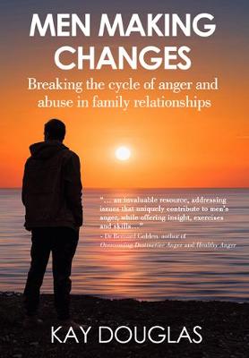 Men Making Changes - Breaking The Cycle Of Anger And Abuse In Family Relationships 2020