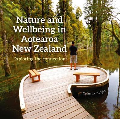 Nature And Wellbeing In Aotearoa New Zealand - Exploring The Connection