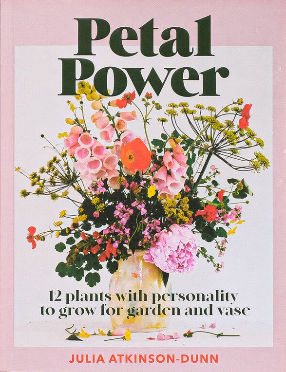 Petal Power - 12 Plants With Personality To Grow For Garden And Vase