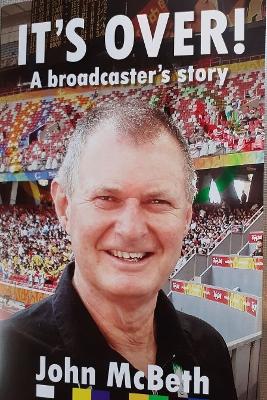 Its Over - A Broadcasters Story