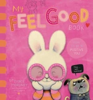 My Feel Good Book - How To Be A Positive You