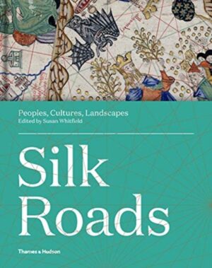 Silk Roads - Peoples Cultures Landscapes