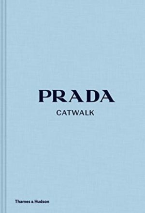 Prada Catwalk - The Complete Collections
