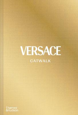 Versace Catwalk - The Complete Collections