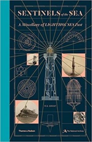 Sentinels Of The Sea A Miscellany Of Lighthouses Past