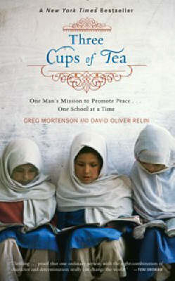 Three Cups of Tea - One Man's Mission to Promote Peace... One School at a Time