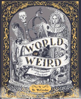 World of Weird - A Creepy Compendium of True Stories
