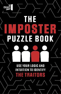 Imposter Puzzle Book - Use Your Logic and Intuition to Identify the Traitors