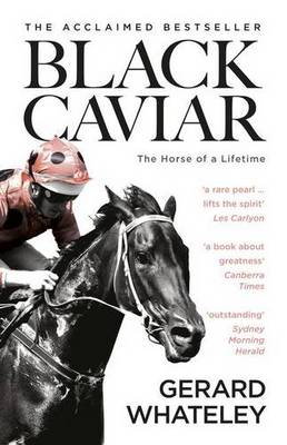 Black Caviar - The Horse of a Lifetime