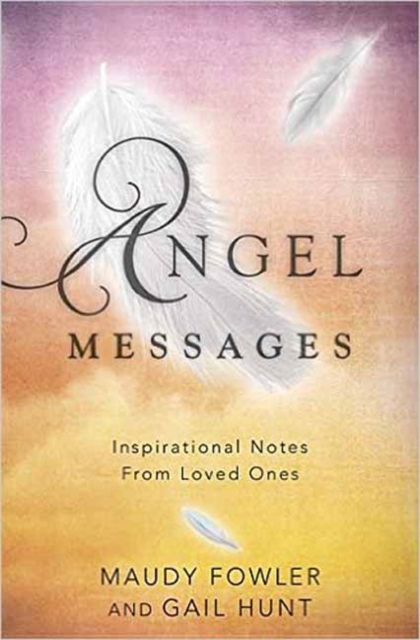 Angel Messages - Inspirational Notes From Loved Ones