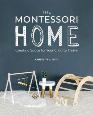 Montessori Home - Create a Space for Your Child to Thrive